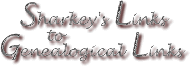 Title: Sharkey's Links to Genealogical Links